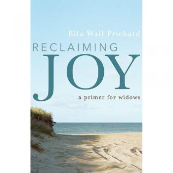 Reclaiming Joy: A Guide for Widows by Ella Wall Prichard