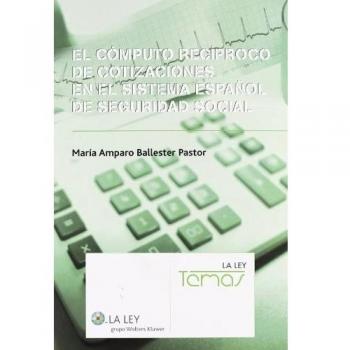 El Cómputo Recíproco de cotizaciones en el sistema español de seguridad social