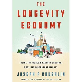 The Longevity Economy: Inside the World's Fastest-Growing, Most Misunderstood Market