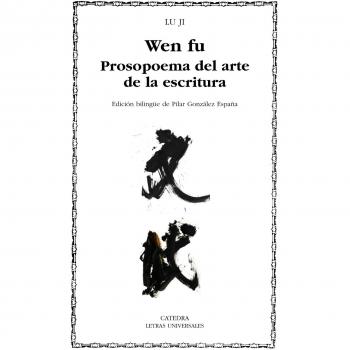 Wen fu. Prosopoema sobre el arte de la escritura