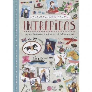 Intrépidas - Los excepcionales viajes de 25 exploradoras