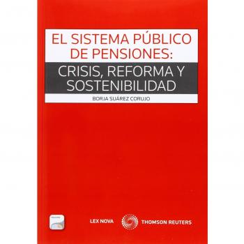 El sistema público de pensiones: crisis, reforma y sostenibilidad