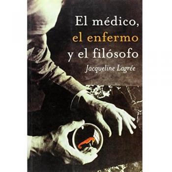 El medico, el enfermo y el filosofo