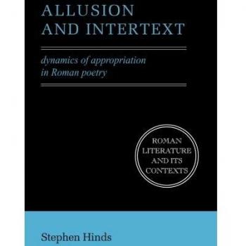 Alusión e Intertexto: Dinámicas de Apropiación en la Poesía Romana (Literatura Romana y sus Contextos)