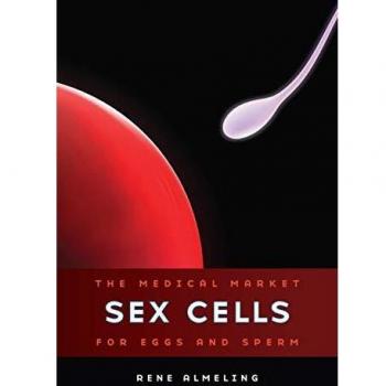 Sex Cells: The Medical Market for Eggs and Sperm