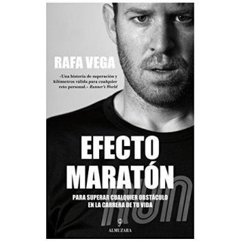 Efecto Maratón. Para Superar Cualquier Obstaculo En La Carrera De Tu Vida - Rafael Vega Jiménez