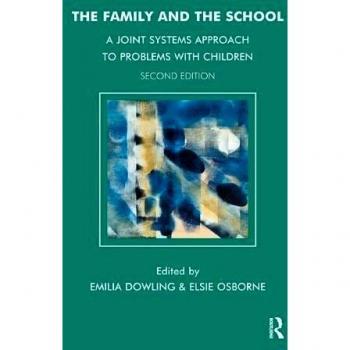 The Family and the School: A Joint Systems Approach to Problems with Children