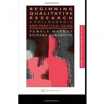 Beginning Qualitative Research: A Philosophical and Practical Guide