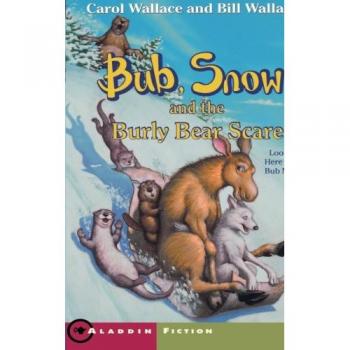 Bub, Snow, and the Burly Bear Scare - Children's Fiction Adventure Book