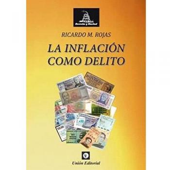 LA INFLACIÓN COMO DELITO (Derecho y Libertad
