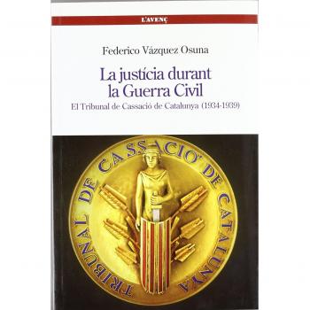 La justícia durant la Guerra Civil: El Tribunal de Cassació de Catalunya