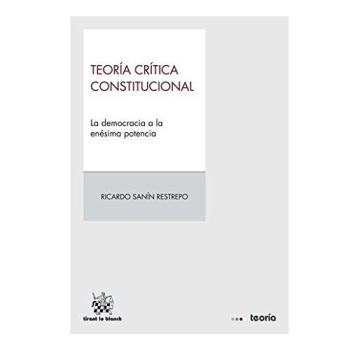 Teoría crítica constitucional: la democracia a la enésima potencia
