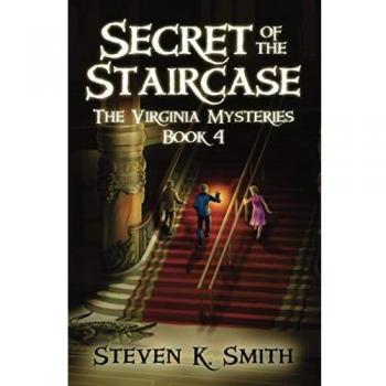Secret of the Staircase: A Mystery Adventure Novel by Steven K. Smith