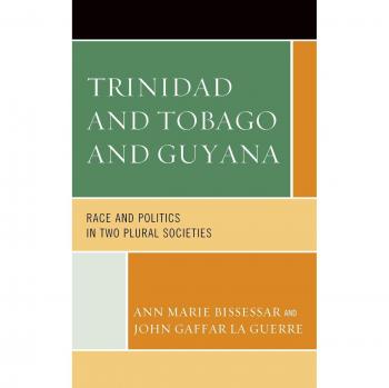Trinidad and Tobago and Guyana: A Comparative Study of Race and Politics in Multicultural Societies