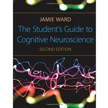 THE STUDENT'S GUIDE TO COGNITIVE NEUROSCIENCE