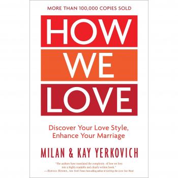 How We Love, Expanded Edition: Discover Your Love Style, Enhance Your Marriage