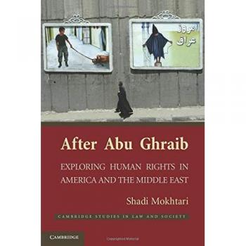 After Abu Ghraib: A Human Rights Analysis in America and the Middle East (Paperback Edition)