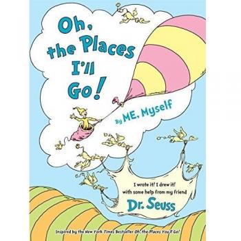 Oh, the Places I'll Go! by Me, Myself