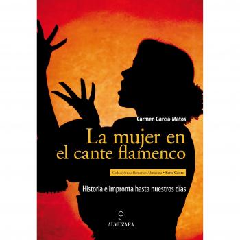 La mujer en el cante flamenco: Historia e impronta hasta nuestros días
