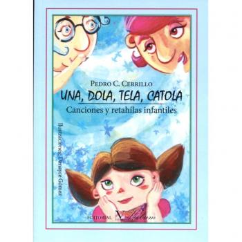 UNA, DOLA, TELA, CATOLA. CANCIONES Y RETAHÍLAS: 1
