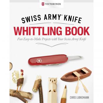 Victorinox Swiss Army Knife Whittling Book, Gift Edition: Fun, Easy-To-Make Projects with Your Swiss Army Knife