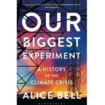 Nuestro Mayor Experimento - Historia de la Crisis Climática - Finalista del Premio Wainwright 2022 para Escritura sobre Conservación