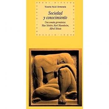 Sociedad y conocimiento una sonata germanica max scheler karl mannheim alfred schutz historia del pensamiento y la cultura