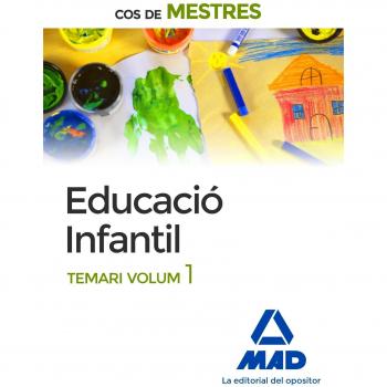 COS DE MESTRES EDUCACIÓ INFANTIL. TEMARI VOLUM 1