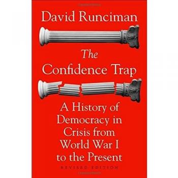 The Confidence Trap: A History of Democracy in Crisis from World War I to the Present