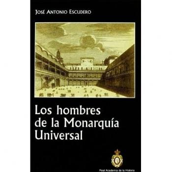 Los hombres de la Monarquía Universal.