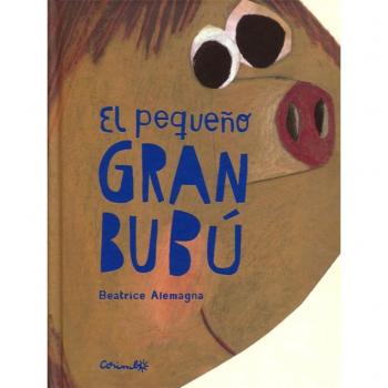 EL PEQUEÑO GRAN BUBÚ - Beatrice Alemagna