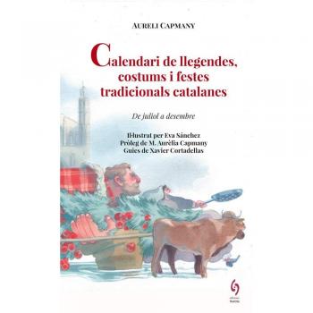 Calendari de llegendes, costums i festes tradicionals catalanes. De juliol a desembre