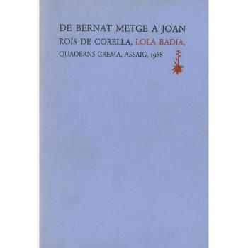 De Bernat Metge a Joan Roís de Corella: Estudis sobre la cultura literària de la tardor medieval catalana