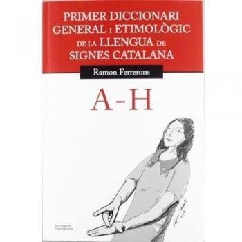 Primer diccionari general i etimològic de la llengua de signes catalana: Volum 1. A-H: 25
