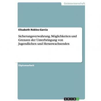 Custodia de Seguridad. Posibilidades y Límites del Alojamiento de Jóvenes y Adolescentes