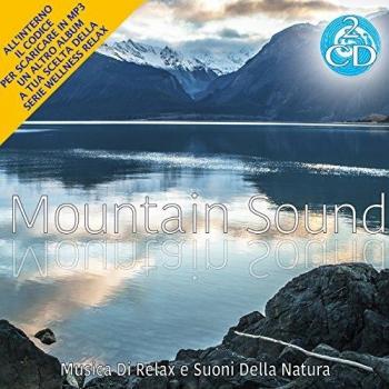 Mountain Sound Musica Di Relax e Suoni Della Natura 2 Cd Audio Wellness relax