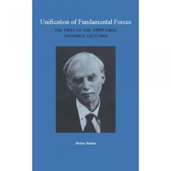 Conferencia Dirac 1988: Unificación de Fuerzas Fundamentales por Abdus Salam