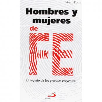 Hombres y mujeres de fe: El legado de los grandes creyentes: 55