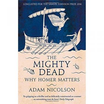 El Poderoso Muerto: Por Qué Homero Es Importante - Libro de Adam Nicolson