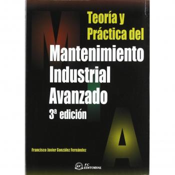 Teoria y practica del mantenimiento industrial avanzado