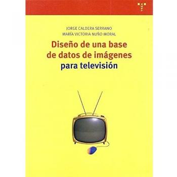 Diseño de una base de datos de imágenes para televisión: 90 - Caldera Serrano, Jorge; Nuño Moral, Maria Victoria