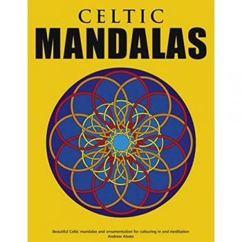Celtic Mandala Coloring Book for Relaxation and Meditation by Andrew Abato