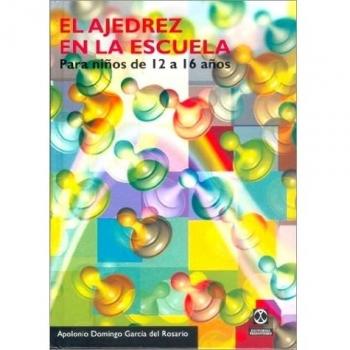 AJEDREZ EN LA ESCUELA. Para niños de 12 a 16 años, EL