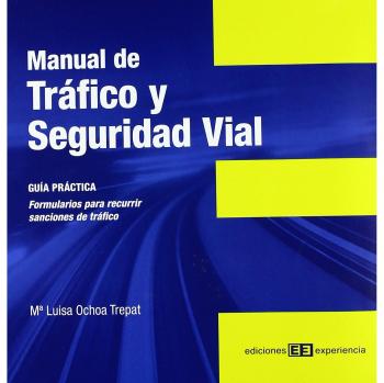 Manual de tráfico y seguridad vial: Guía práctica