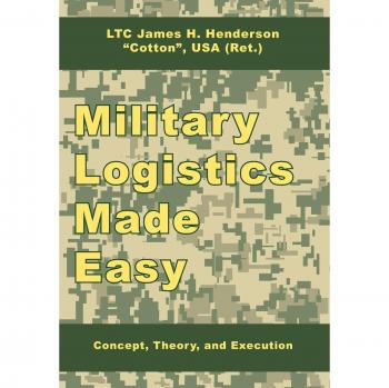 Streamlined Military Logistics: Concepts, Theories, and Execution by James H. Henderson