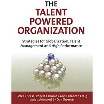 Talent Powered Organization: Strategies for Globalization and High-Performance Talent Management