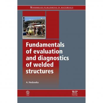 Fundamentals of Evaluation and Diagnostics of Welded Structures