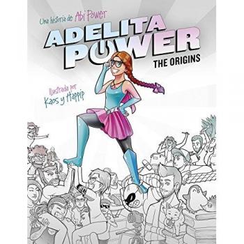 Adelita Power: The Origins: La superheroína más pardilla de este universo - Abi Power