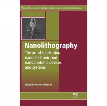 Nanolithography: The Art of Fabricating Nanoelectronics, Nanophotonics and Nanobiology Devices and Systems