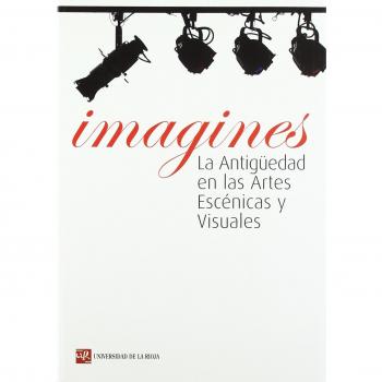 Imagines: La antigüedad en las artes escénicas y visuales
